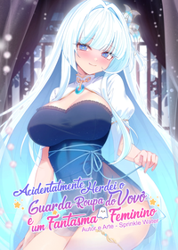 Capa de Acidentalmente Herdei o Guarda-Roupa do Vovô e um Fantasma Feminino